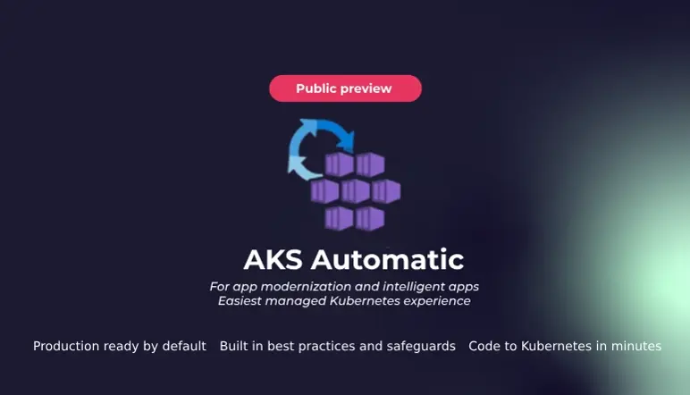 3 key pillars of AKS (Azure Kubernetes Services) Automatic