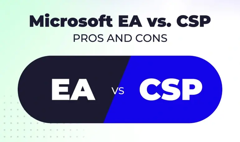 Microsoft EA vs. CSP comparison chart showing pros and cons of each.